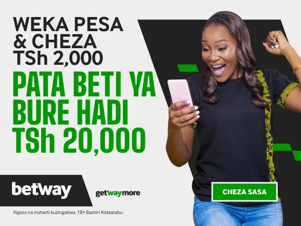 Betway - Hadi TSh 20,000 kwa wachezaji wapya